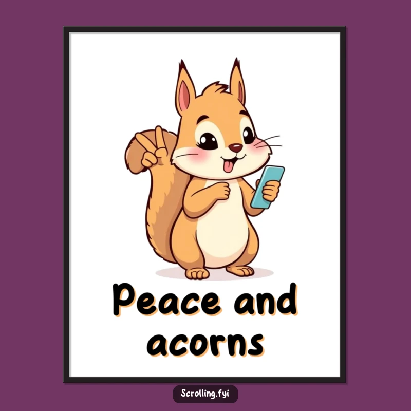 Funny Silly Squirrel Peace Poster - Whimsical Wall Art