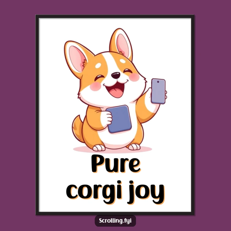 Funny Corgi Connected Life Poster: Hilarious Wall Art for Dog Lovers