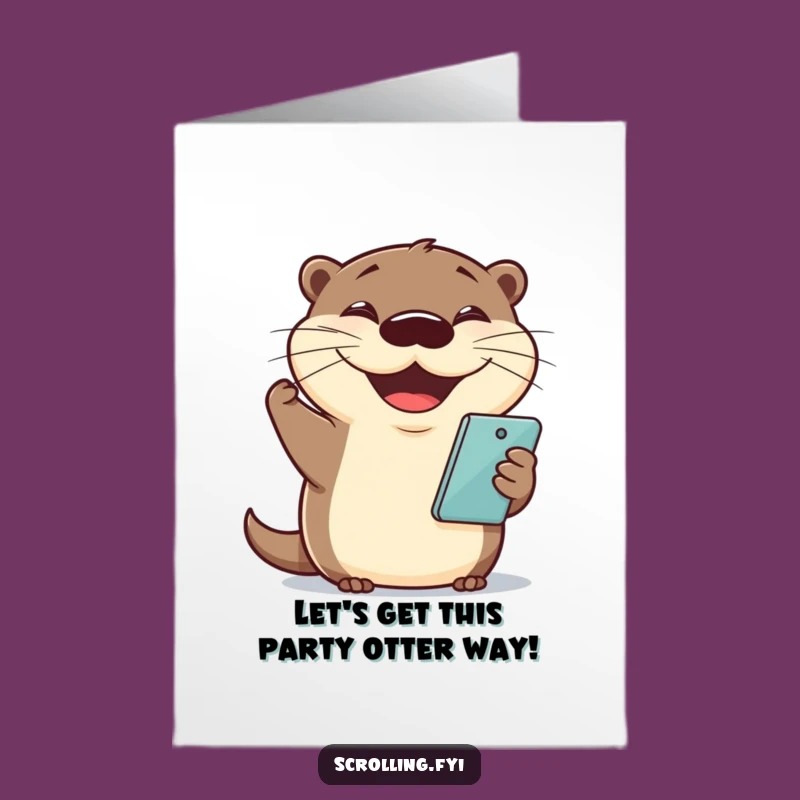 Free Printable Otter Birthday Card: Funny Phone Grin & DIY Gift For Joyful Greetings