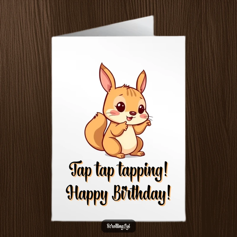 Funny Free Printable Birthday Card: Playful squirrel excitedly tapping a phone screen with its small finger.