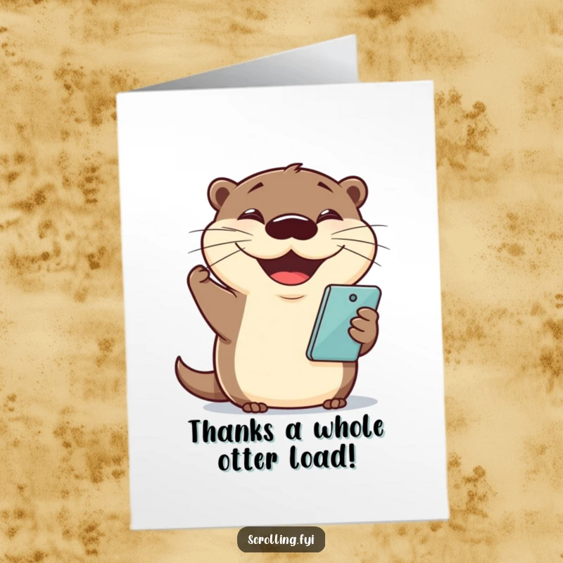Funny Free Printable Otter Card: A happy otter holding a phone with a big grin, conveying thanks.