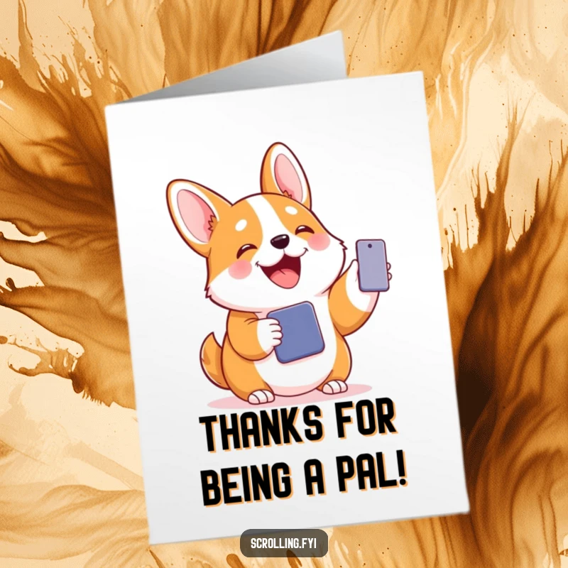 Funny Free Printable Corgi Thank You Card: Joyful corgi holding a phone, expressing thanks with delight.