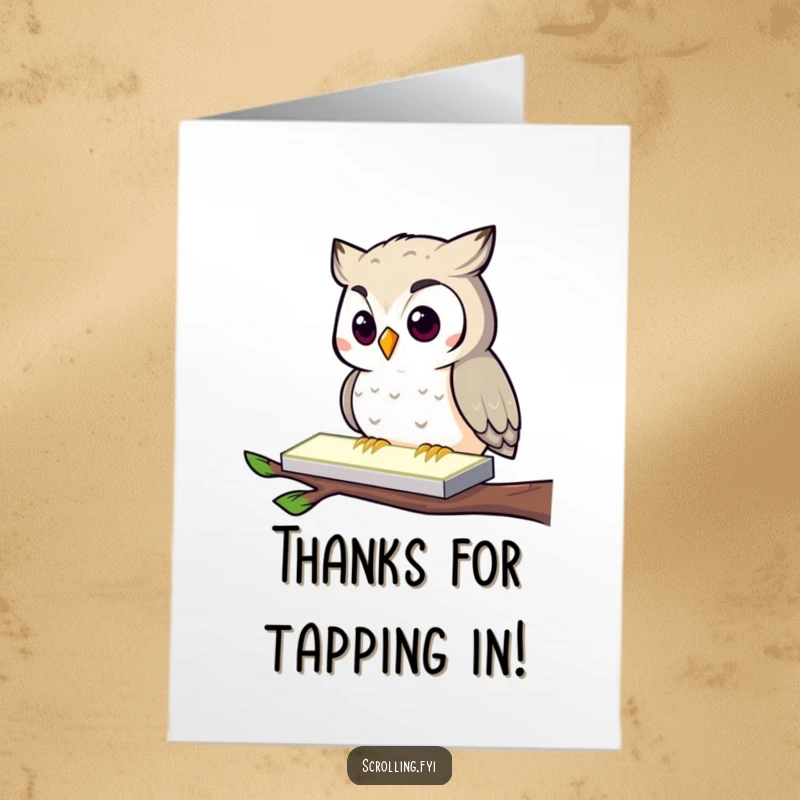 Funny Free Printable Thank You Card: A curious owl is engrossed in tapping a glowing rectangle, expressing thanks through technology.